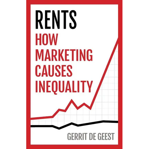 Rents: How Marketing Causes Inequality - Paperback
