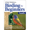 Stan Tekiela's Birding for Beginners: South: Your Guide to Feeders, Food, and the Most Common Backyard Birds - Paperback