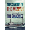 The Sinking of the Mizpah: and other harrowing tales from fishing with the Swackies - Paperback