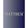 Matthew: 100 Pages 8.5" X 11" Personalized Name on Notebook College Ruled Line Paper - Paperback