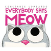 Everybody Says Meow - Hardcover