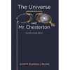 The Universe and Mr. Chesterton (Second, revised edition) - Hardcover