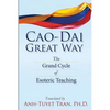 Cao Dai Great Way: The Grand Cycle of Esoteric Teaching - Paperback
