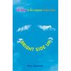 Bright Side Up: 100 Ways to Be Happier Right Now - Paperback