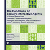 The Handbook on Socially Interactive Agents: 20 Years of Research on Embodied Conversational Agents, Intelligent Virtual Agents, and Social Robotics, - Paperback