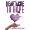 Heartache to Hope - Paperback