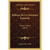Bellezas De La Literatura Espanola: Prosa Y Verso (1879) - Paperback