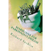 Marijuana for Parkinson's Disease: Cannabis Research & the Miracle Plant for Parkinson's - Paperback
