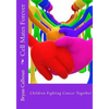 Cell Mates Forever: Children Fighting Cancer Together - Paperback