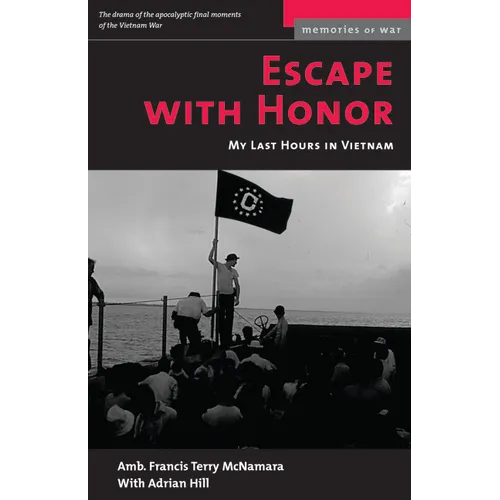 Escape with Honor: My Last Hours in Vietnam - Paperback