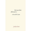 That Peculiar Affirmative - Paperback