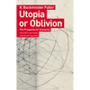 Utopia or Oblivion: The Prospects for Humanity - Paperback