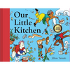 Our Little Kitchen: A Picture Book - Hardcover