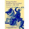 Strange Parallels: Southeast Asia in Global Context, C. 800-1830, Volume 1: Integration on the Mainland - Paperback