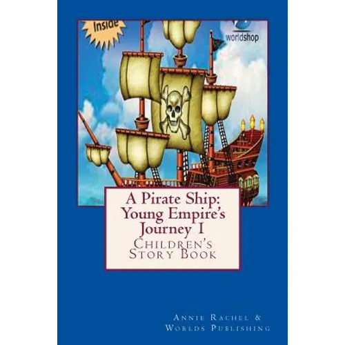A Pirate Ship: Young Empire's Journey 1: Children's Story Book - Paperback