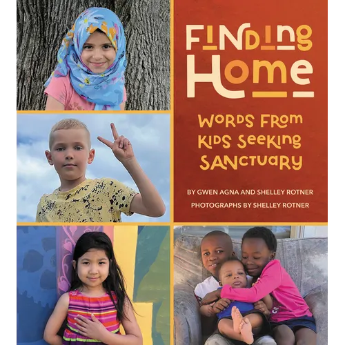 Finding Home: Words from Kids Seeking Sanctuary - Hardcover
