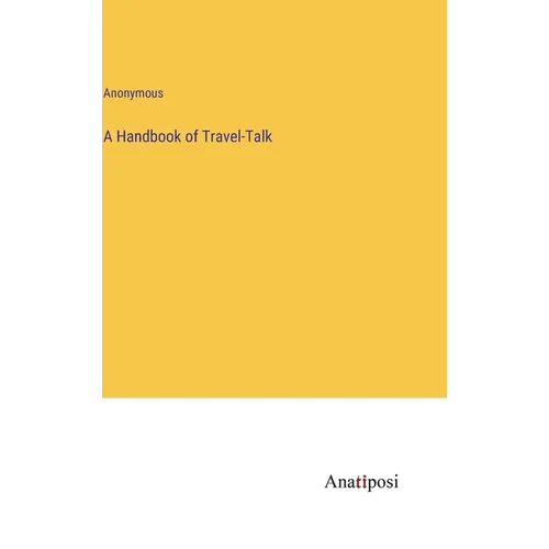 A Handbook of Travel-Talk - Hardcover