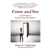 Come and See: An Invitation to Reclaim Your Life's Balance - Hardcover
