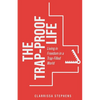 The Trap-Proof Life: Living in Freedom in a Trap-Filled World - Paperback