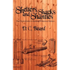 Shelters, Shacks, and Shanties: A Guide to Building Shelters in the Wilderness - Hardcover
