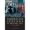 American Indians in British Art, 1700-1840 - Paperback