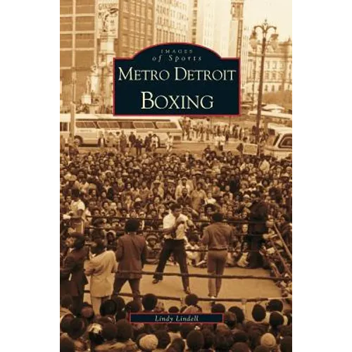 Metro Detroit Boxing - Hardcover