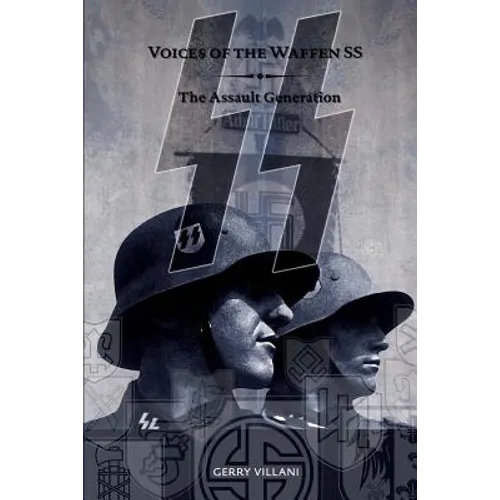 Voices of the Waffen SS - The Assault Generation: Volume 2 - Paperback
