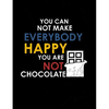 You Can Not Make Everybody Happy You Are Not Chocolate: Funny Quotes and Pun Themed College Ruled Composition Notebook - Paperback