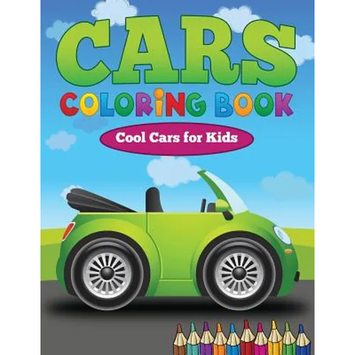 Cars Coloring Book: Cool Cars for Kids - Paperback