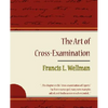 The Art of Cross-Examination - Francis L. Wellman - Paperback