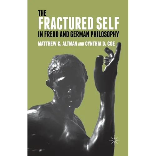 The Fractured Self in Freud and German Philosophy - Paperback