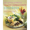 The Joslin Diabetes Healthy Carbohydrate Cookbook - Paperback