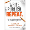 Write. Publish. Repeat.: The No-Luck-Required Guide to Self-Publishing Success - Hardcover
