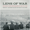 Lens of War: Exploring Iconic Photographs of the Civil War - Hardcover