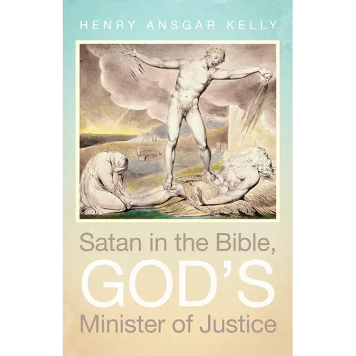 Satan in the Bible, God's Minister of Justice - Paperback