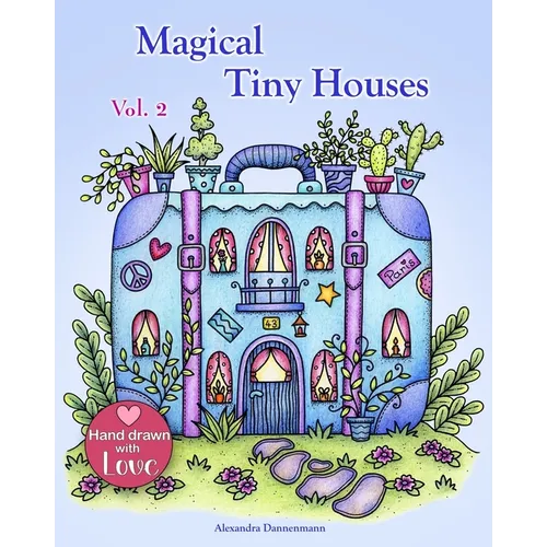 Magical Tiny Houses - Volume 2: Relax and dream ‒ a coloring book for adults. - Paperback