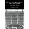 Morality, Culture, and History: Essays on German Philosophy - Hardcover