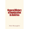 General History of Immigration in America - Paperback