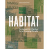 Habitat: Vernacular Architecture for a Changing Climate - Hardcover