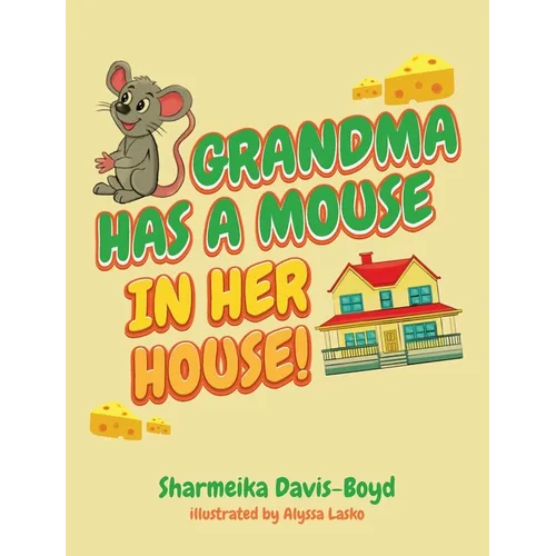 Grandma Has a Mouse In Her House! - Hardcover