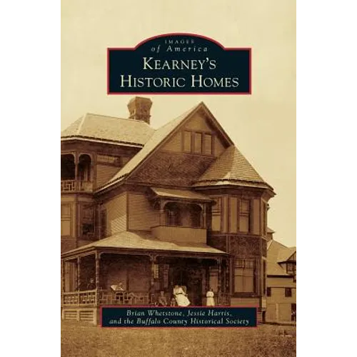 Kearney's Historic Homes - Hardcover