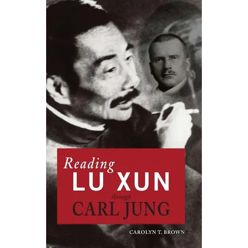 Reading Lu Xun Through Carl Jung - Hardcover
