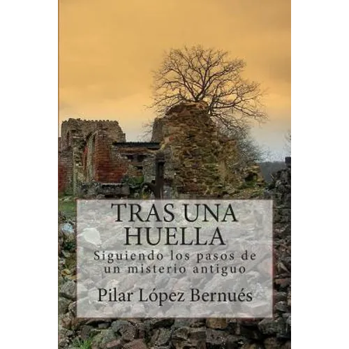 TRAS UNA HUELLA (Novelas adultos): Tras los pasos de un misterio antiguo - Paperback