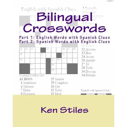 Bilingual Crosswords: Part 1: English Words with Spanish Clues and Part 2: Spanish Words with English Clues - Paperback