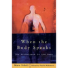 When the Body Speaks: The Archetypes in the Body - Paperback