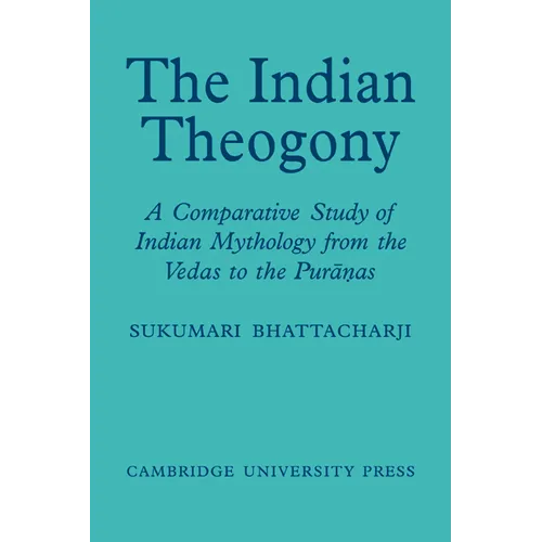 The Indian Theogony: A Comparative Study of Indian Mythology from the Vedas to the Puranas - Paperback