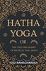 Hatha Yoga Or, The Yogi Philosophy of Physical Well-Being - Paperback