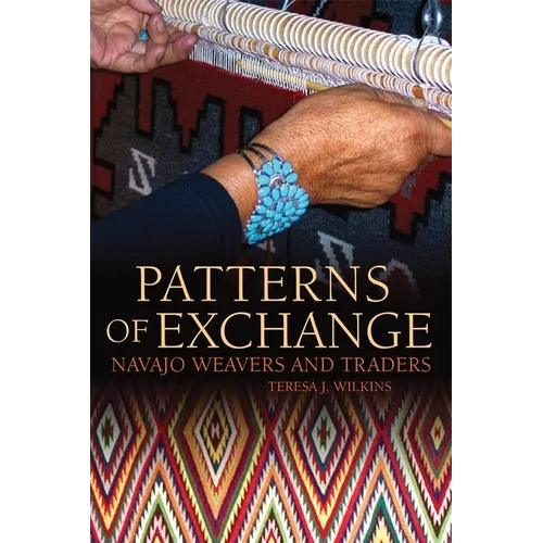 Patterns of Exchange: Navajo Weavers and Traders - Paperback