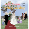 Katie Mouse and the Perfect Wedding: A Flower Girl Story (Flower Girl Gift Edition) - Hardcover