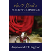 How to Build a Successful Marriage: 39 Activities to a Healthier & Happier Marriage - Paperback